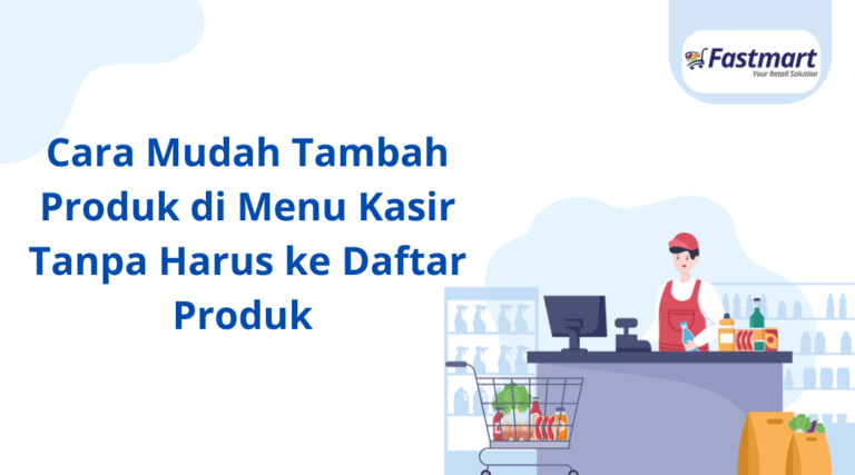 [Penjualan] Cara Tambah Produk di Menu Kasir