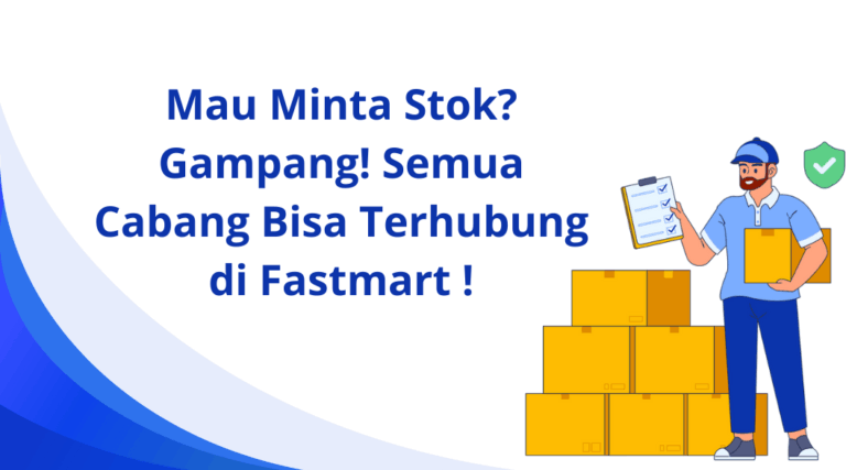 [Gudang] Cara Menggunakan Fitur Mutasi Stok Antar Cabang di Fastmart