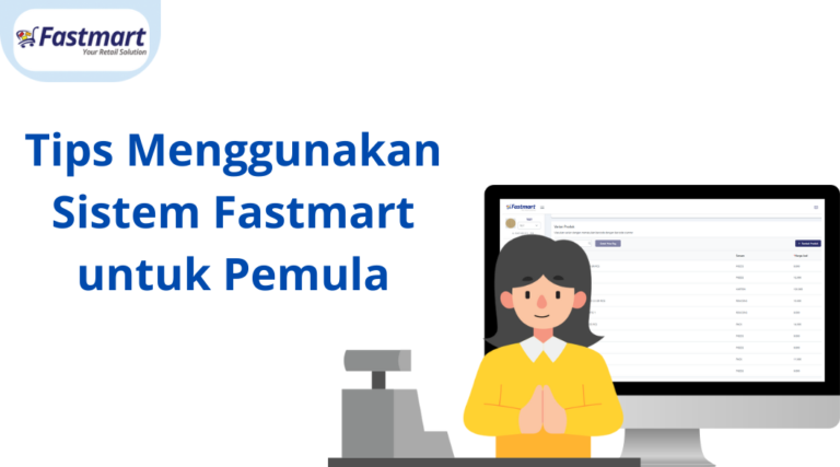 Cara Menggunakan Sistem Fastmart untuk Pemula